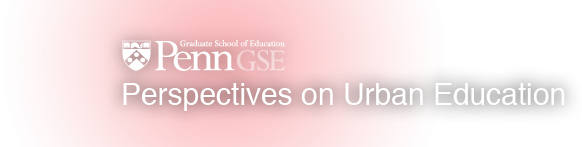 Penn GSE Perspectives on Urban Education - Home